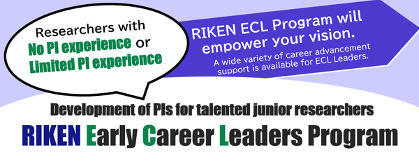 Development of PIs for talented junior researchers RIKEN Early Career Leaders Program
